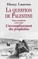 Couverture La question de Palestine, tome 3 : 1947-1967 : L'accomplissement des prophéties Editions Fayard 2007