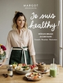 Couverture Je suis healthy ! : Rééquilibrage alimentaire Editions First 2018