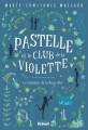 Couverture Pastelle et le club de la violette Editions Privat 2018