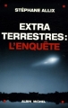 Couverture Extraterrestres : L'enquête Editions Albin Michel 2006