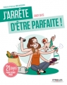 Couverture J'arrête d'être parfaite ! Editions Eyrolles (J'arrête de...) 2018