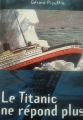 Couverture Le Titanic ne répond plus Editions France Loisirs (Romans historiques) 2009