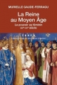 Couverture La reine au Moyen Âge : Le pouvoir au féminin XIVe-XVe siècle Editions Tallandier (Texto) 2018