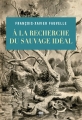 Couverture À la recherche du sauvage ideal Editions Seuil 2017