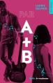 Couverture Par A + B Editions La Condamine (New romance) 2018