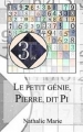 Couverture Le petit génie, Pierre, dit Pi Editions Autoédité 2016