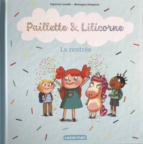 Couverture Paillette & Lilicorne, tome 1 : La rentrÃ©e