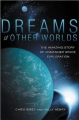 Couverture Dreams of Other Worlds: The Amazing Story of Unmanned Space Exploration Editions Princeton university press 2013