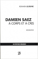 Couverture Damien Saez : A corps et à cris Editions Braquage 2014