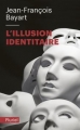 Couverture L'illusion identitaire Editions Fayard (Pluriel) 2018