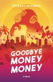 Couverture Goodbye money money Editions Autoédité 2018