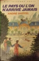 Couverture Le pays où l'on n'arrive jamais Editions Hachette (Bibliothèque Verte) 1956