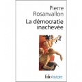 Couverture La démocratie inachevée (Histoire de la souveraineté du peuple en France Editions Folio  (Histoire) 2012