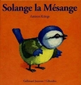 Couverture Solange la mésange Editions Gallimard  (Jeunesse - Giboulées) 2001