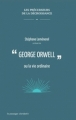 Couverture "George Orwell ou la vie ordinaire" Editions Le passager clandestin 2017