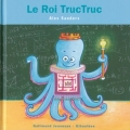 Couverture Le Roi TrucTruc Editions Gallimard  (Jeunesse - Giboulées) 2008