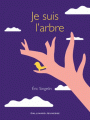 Couverture Je suis l'arbre Editions Gallimard  (Jeunesse) 2017