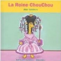 Couverture La Reine ChouChou Editions Gallimard  (Jeunesse - Giboulées) 2007