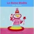 Couverture La Reine BlaBla Editions Gallimard  (Jeunesse - Giboulées) 2009