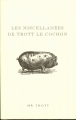 Couverture Les miscellanées de Trott le cochon Editions Le Courrier du Livre 2011
