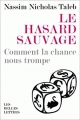 Couverture Le Hazard sauvage : Comment la chance nous trompe Editions Les Belles Lettres 2009