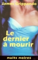 Couverture Le Dernier à mourir Editions Belfond (Nuits noires) 2006