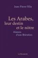 Couverture Les Arabes, leur destin et le nôtre. Histoire d'une libération Editions La Découverte (Cahiers libres) 2015
