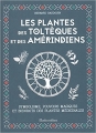 Couverture Les plantes des toltèques et des amérindiens Editions Rustica 2018