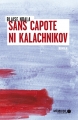 Couverture Sans capote ni kalachnikov Editions Mémoire d'encrier (Roman) 2017