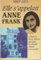 Couverture Elle s'appelait Anne Frank / Elle s'appelait Anne Frank : L'histoire de la femme qui aida la famille Frank à se cacher Editions France Loisirs (Romans historiques) 1987