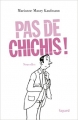 Couverture Pas de chichis ! Editions Fayard (Littérature française) 2013