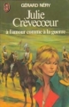 Couverture Julie Crèvecoeur, tome 5 : A l'amour comme à la guerre Editions J'ai Lu 1977