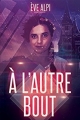 Couverture À l'autre bout Editions Autoédité 2016