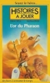 Couverture Les livres à remonter le temps, tome 04 : L'or du Pharaon Editions Presses pocket (Histoires à jouer) 1986