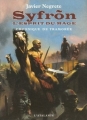Couverture Chronique de Tramorée, tome 2 : Syfrõn, l'esprit du mage Editions L'Atalante (La Dentelle du cygne) 2006