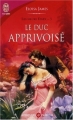 Couverture Les soeurs Essex, tome 3 : Le duc apprivoisé Editions J'ai Lu (Pour elle - Aventures & passions) 2008