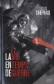 Couverture La vie en temps de guerre Editions Mnémos (Dédales) 2010
