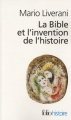 Couverture La Bible et l'invention de l'histoire : Histoire ancienne d'Israël Editions Folio  (Histoire) 2010