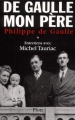Couverture De Gaulle mon père : Entretiens avec Michel Tauriac, tome 1 Editions Plon 2003
