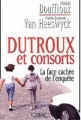 Couverture Dutroux et consorts : La face cachée de l'enquête Editions Michel Lafon 2004