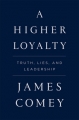 Couverture A Higher Loyalty: Truth, Lies, and Leadership Editions Flatiron Books 2018
