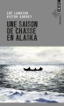 Couverture Une saison de chasse en Alaska Editions Points (Aventure) 2017