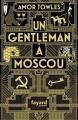 Couverture Un gentleman à Moscou Editions Fayard (Littérature étrangère) 2018