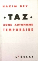 Couverture TAZ : Zone autonome temporaire Editions de l'éclat 2011