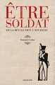Couverture Être soldat: De la Révolution à nos jours Editions Armand Colin 2013