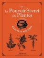 Couverture Le pouvoir secret des plantes et autres secrets de sorcières Editions Larousse 2018