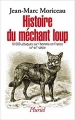 Couverture Histoire du méchant loup: 10 000 attaques sur l'homme en France (XVe-XXIe siècle) Editions Fayard 2016