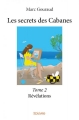 Couverture Les secrets des cabanes, tome 2 : Révélations Editions Autoédité 2016