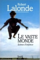 Couverture Le Vaste Monde : Scènes d'enfance Editions Seuil (Cadre rouge) 1999