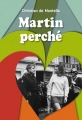 Couverture Martin perché Editions L'École des loisirs (Médium +) 2018